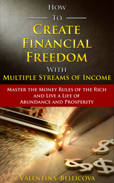 How to Create Financial Freedom with Multiple Streams of Income.